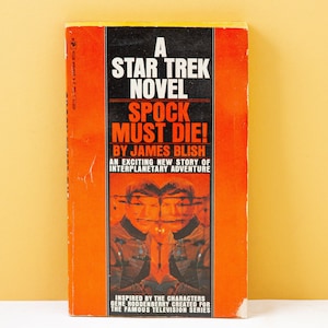 Spock Must Die: A Star Trek Novel (James Blish, 1970)