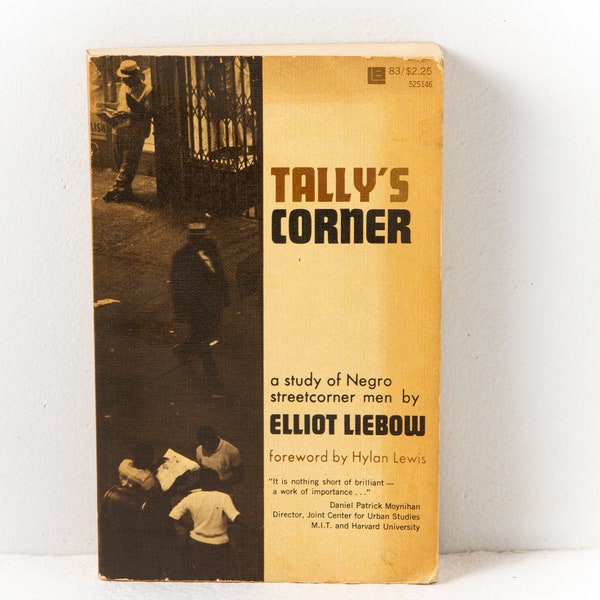 TALLY'S CORNER: a study of Negro streetcorner men (Elliot Liebow, 1967)