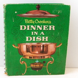 BETTY CROCKER&#39;S Dinner in a Dish Cook Book (1964, First Printing) spiral bound , American recipes