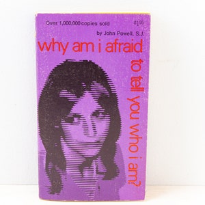 Why Am I Afraid To Tell You Who I Am? (John Powell, 1969) 60s self help, psychology