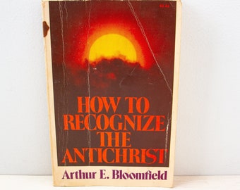 How To Recognize the AntiChrist (Arthur E. Bloomfield, 1975) 666, Prophecy, apocalypse