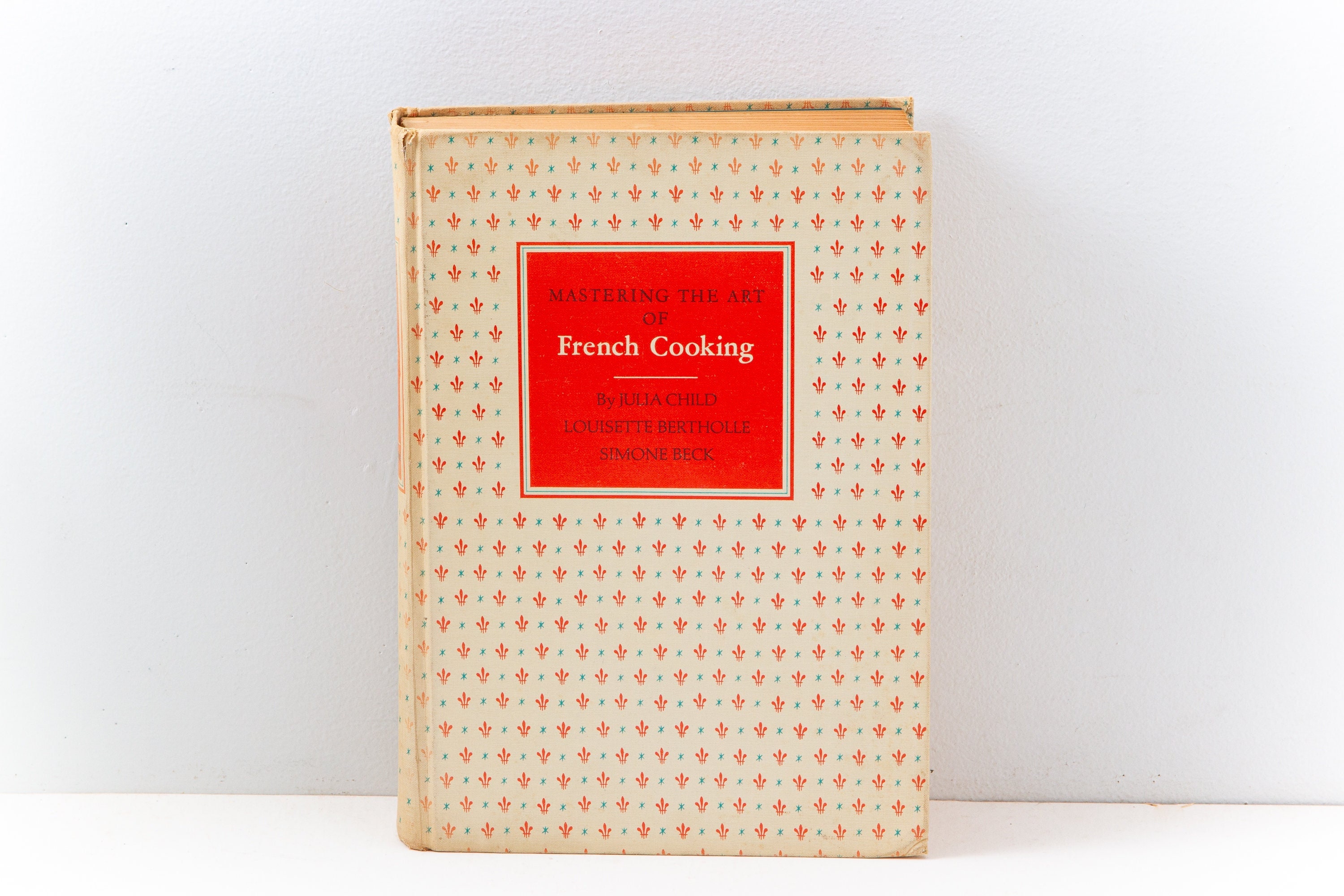Mastering the Art of French Cooking | Julia Child, 1967 Mastering the Art of French Cooking | Julia Child, 1967
