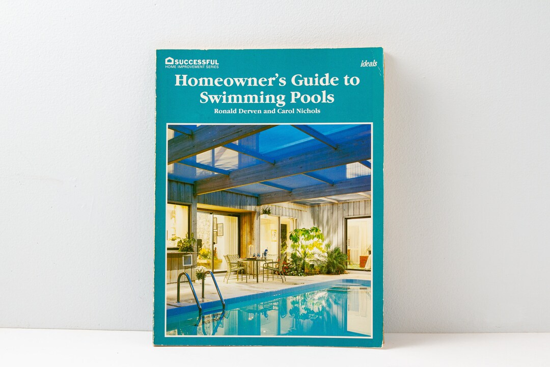 Homeowner's Guide to Swimming Pools (1982) Home Improvement | Design ...
