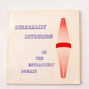 Surrealist Intrusion in the Enchanters&#39; Domain | Andre Breton, Marcel Duchamp 1960 | SCARCE