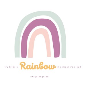 Be a rainbow in someone&#39;s cloud quote, instant download, home decor, wall art.
