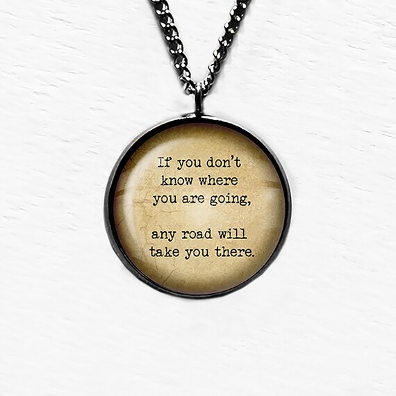 Alice In Wonderland Any Road Will Take You There Pendant Etsy