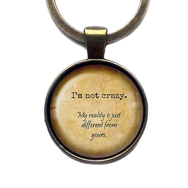 Alice in Wonderland Not Crazy My Reality is Different Keychain Keyring