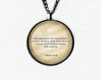 Abraham Lincoln Government of by and for The People Gettysburg Address Pendant Necklace