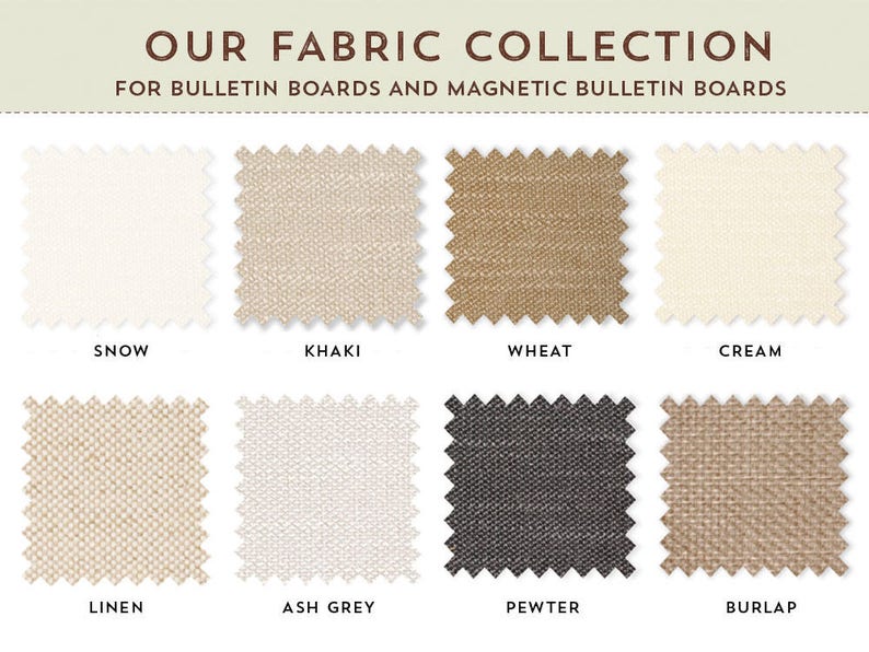 May include: A collection of eight fabric swatches in various colors and textures, including snow, khaki, wheat, cream, linen, ash grey, pewter, and burlap. The fabrics are ideal for bulletin boards and magnetic bulletin boards.