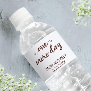Printed Rehearsal Dinner Water Bottle Labels | One More Day | Waterproof, Smudge proof, Peel and Stick