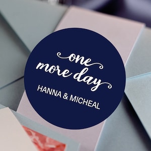 Printed Round Candy Stickers  | One More Day | Bridal Shower, Rehearsal Dinner, 108 Stickers | more sizes available