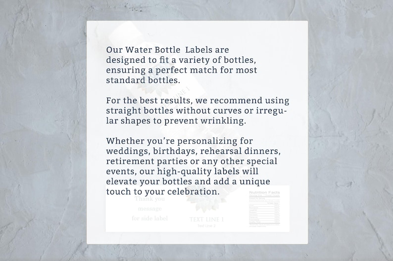 May include: White background with text describing water bottle labels. The labels are designed to fit a variety of bottles. The text recommends using straight bottles for best results. The labels are for weddings, birthdays, and other events.