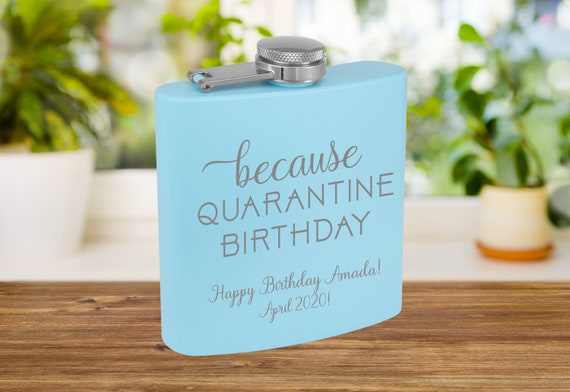 Because Quarantine Birthday Flask | Personalized Flask | Pandemic 2020 | Quarantine Hip Flask | Social Distancing / Quarantine 2020 Il_570xn