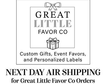 Expedited Shipping For Orders Placed From Great Little Favor Co - Next Day Air