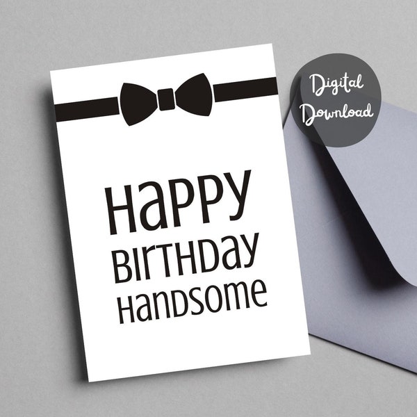 Birthday Card for boyfriend for husband Printable Digital Download Birthday Card for him Happy Birthday Handsome