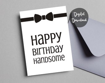 Birthday Card for boyfriend for husband Printable Digital Download Birthday Card for him Happy Birthday Handsome