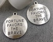 Clearance 20PCS, Antique Silver quot Fortune Favors the Brave quot Charm Pendant Inspiration Charm, Words Phrase Charms 25mm F1556