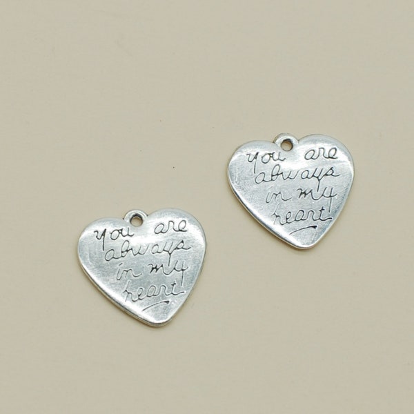 10 or 25PCS, Antique Silver You Are Always in My Heart Charm Pendant, 2 Sided Words Phrase Heart Memorial Charm, 20mmX21mm, JHS103-5493