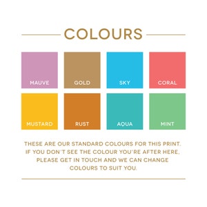 Op de afbeelding: Een kaart met 8 verschillende kleurstalen met de namen van elke kleur: Mauve, Goud, Hemel, Koraal, Mosterd, Roest, Aqua en Mint. De tekst onder de kaart luidt: "Dit zijn onze standaardkleuren voor deze print. Als u de kleur die u zoekt hier niet vindt, neem dan contact met ons op en we kunnen de kleuren aanpassen aan uw wensen."