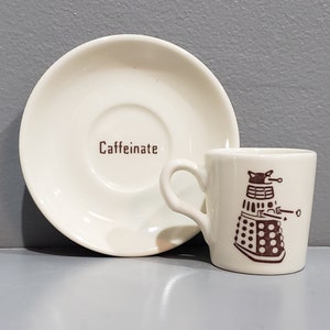 Caffeinate! Dalek Espresso Cup / Saucer