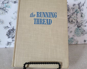Vintage Book, The Running Thread by Drayton Mayrant (Hardcover) 1949