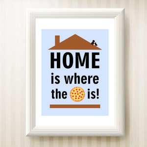 Home Is Where The Pizza Is! Printable Wall Art, Funny Pizza Art Print, Pizza Poster, Wall Decor, 8x10 Digital Print, Instant Download