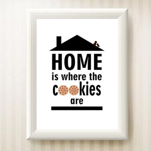 Home Is Where The Cookies Are Printable Wall Art, Funny Cookie Art Print, Cookie Poster, Wall Decor, 8x10 Digital Print, Instant Download