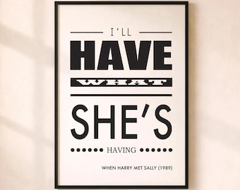 When Harry Met Sally Typographic Print - I'll Have What She's Having Quote - Meg Ryan, Billy Crystal, Rob Reiner - Film Art Movie Poster