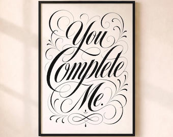 You Complete Me Print – Romantic Movie Quote Poster, Modern Typography Artwork, Gift for Partner, Love Quote Wall Art