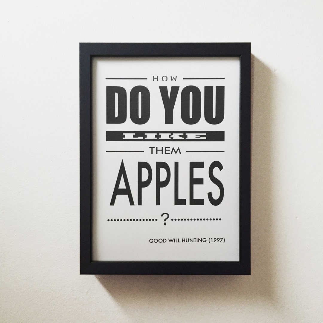 GOOD WILL HUNTING - How Do You Like Them Apples? - Film Quote Movie ...