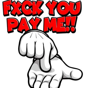 FXCK You PAY Me, Get Money, Hustler Gangster Cream PaperChaser Png Format  Hi-Res