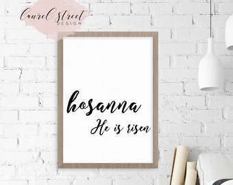Hosanna, He is Risen ~ Easter ~ Wall Art ~ Printable