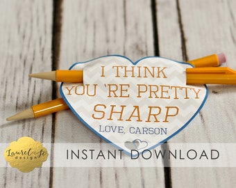 Valentine Printable - I Think You're Pretty SHARP - Instant Download - Pencil Valentine