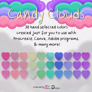 May include: A digital color palette titled Candy Clouds featuring 30 heart-shaped swatches in various shades of pink, green, blue, and purple. The text reads: 30 hand selected colors created just for you to use with Procreate, Canva, Adobe programs, & many more! Created by Viva Vesta Designs.