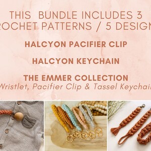 May include: Three crochet patterns for a pacifier clip, keychain, and wristlet. The patterns are for a collection called "The Emmer Collection". The image shows examples of the finished products in various colors.