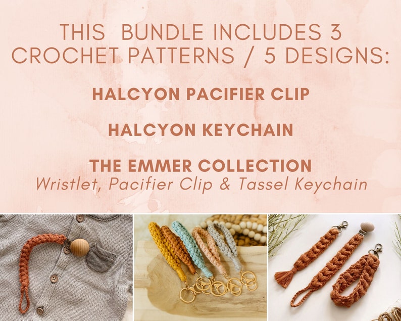 May include: Three crochet patterns for a pacifier clip, keychain, and wristlet. The patterns are for a collection called "The Emmer Collection". The image shows examples of the finished products in various colors.