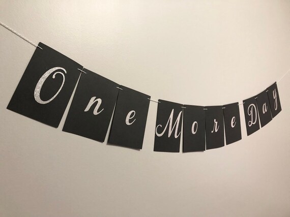 One More Day Banner Customized Banner Rehearsal Dinner Etsy