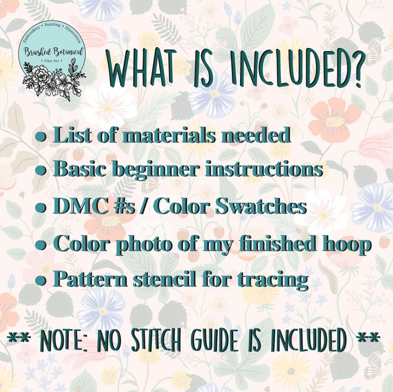 K&ouml;nnte beinhalten: Ein floraler Hintergrund mit dem Text "WHAT IS INCLUDED?" mit einer Auflistung von Materialien, Anweisungen, Farbmustern, einem Foto und einer Musterschablone. Der Text weist auch darauf hin, dass keine Stichanleitung enthalten ist.