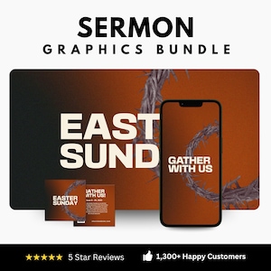 May include: A digital graphics bundle for sermons, featuring a dark orange and black background with the words "EAST SUND" in large white letters. A smartphone displays "GATHER WITH US". Includes two square graphics with the text "EASTER SUNDAY".