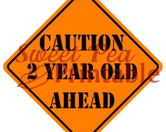 Caution Sign, Party Sign 2 Year Old Ahead, 1 Year Old Ahead, 3 Year Old ...