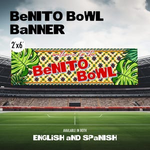 May include: A banner for the Benito Bowl, with the text "BeNITO BoWL" in red letters. The banner is 2' x 6' and features a colorful design with tropical leaves and the words "welcome to the". The banner is available in English and Spanish.