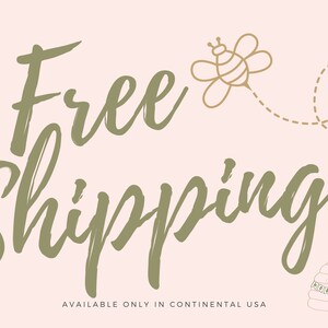 May include: Free shipping on orders within the continental USA. The text is written in a green script font with a bee and honeycomb illustration.