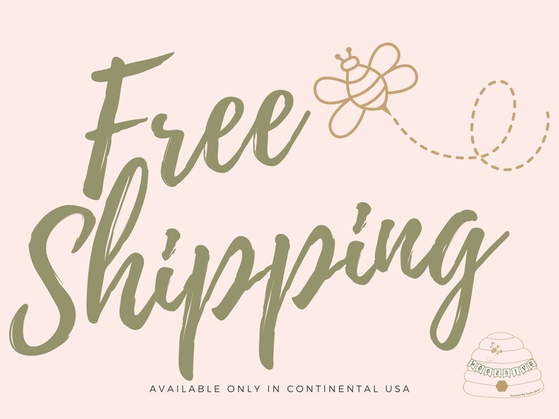 May include: Free shipping on orders within the continental USA. The text is written in a green script font with a bee and honeycomb illustration.