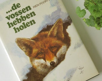 Vintage Book about Dutch Wildlife Written and Illustrated by Rien Poortvliet  De Vossen hebben Holen or The Livinge Forest