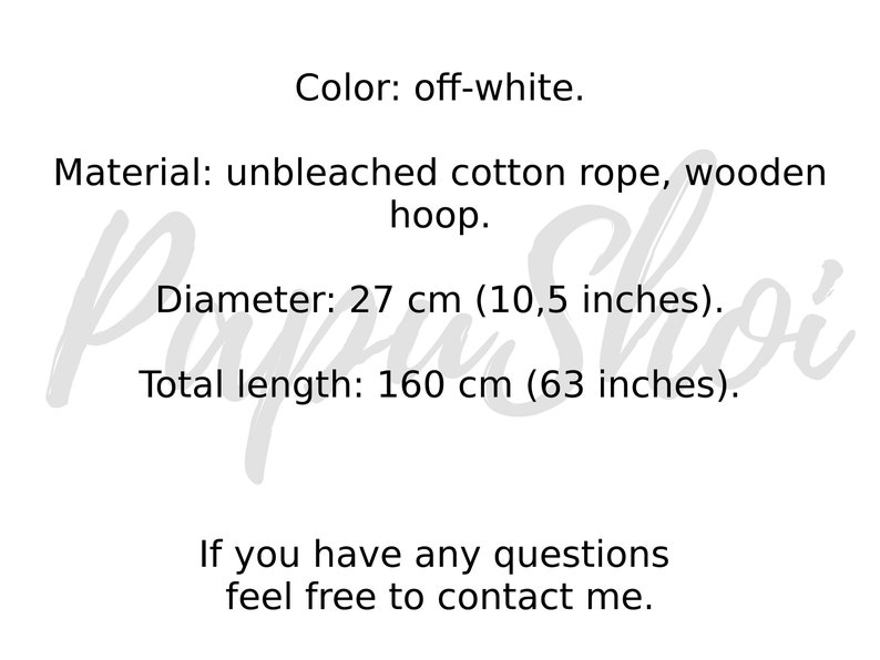 May include: Off-white macrame wall hanging made with unbleached cotton rope and a wooden hoop. The diameter is 27 cm (10.5 inches) and the total length is 160 cm (63 inches).