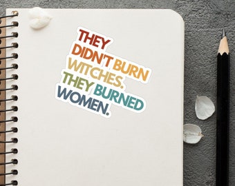 Women's Rights Sticker Feminist Witch Sticker Smash the Patriarchy Equality Sticker They Didn't Burn Witches Sticker Pro Roe Feminism