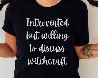 Funny Introvert Shirt Witchcraft Tee Witchy Aesthetic Introverted but Willing to Discuss Sarcastic Tshirt Wiccan Pagan T-Shirt Witchy Shirt