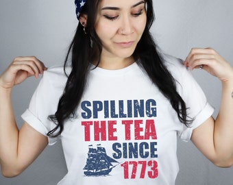 Funny 4th of July Shirt, Spilling the Tea Since 1773 T-Shirt, Independence Day Patriotic History Humor Tee, History Teacher Boston Tea Party