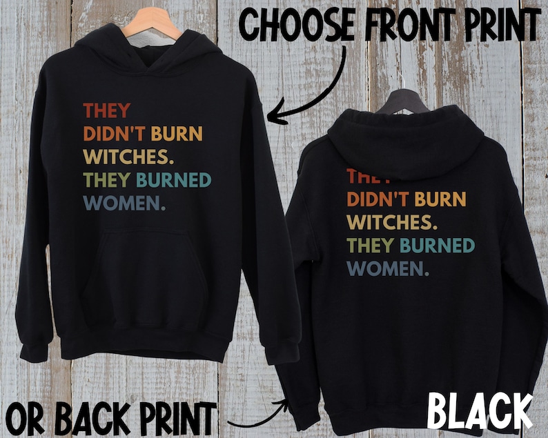 Women's Rights Hoodie Feminist Witch Shirt Smash the Patriarchy Equality Hoodie They Didn't Burn Witches Tee Pro Roe Top Feminism Sweatshirt image 7