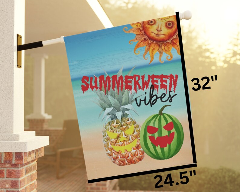 May include: A summerween themed flag with a pineapple, watermelon, and sun. The flag is 24.5 inches wide and 32 inches tall. The text on the flag reads "Summerween vibes".